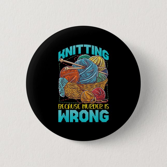 Knitting Shirts For Women Funny Yarn Knitting Quot Button (Front)