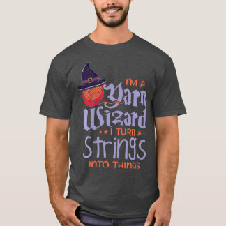 Knitting Yarn Wizard Quote Magician Knitter T-Shirt