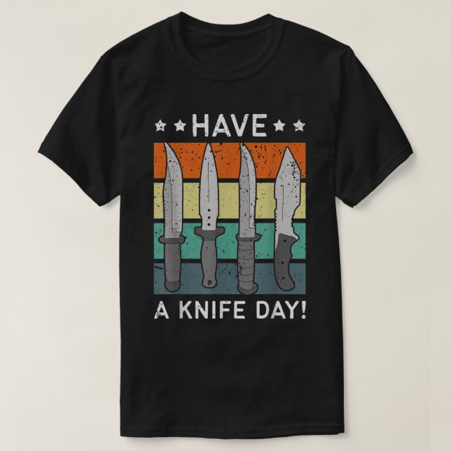 Knives Collectors Collections Have A Knife Day  T-Shirt (Design Front)