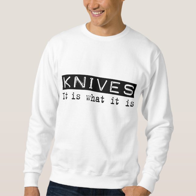 Knives It Is Sweatshirt (Front)