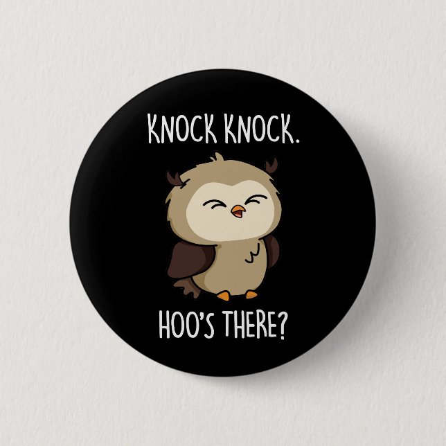 Knock Knock Hoos There Funny Owl Pun Dark BG Button (Front)