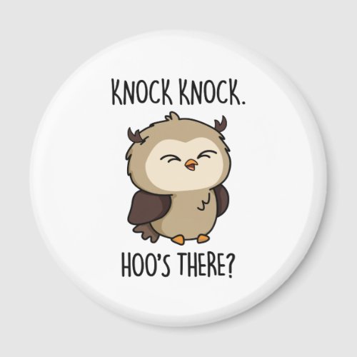 Knock Knock Hoos There Funny Owl Pun  Magnet