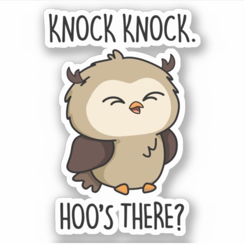 Knock Knock Hoos There Funny Owl Pun  Sticker