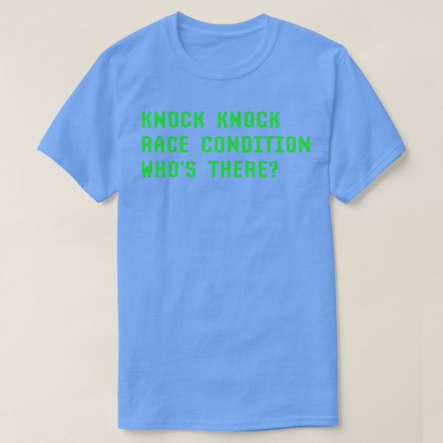 Knock Knock Race Condition Whos There Programming  T-Shirt (Design Front)