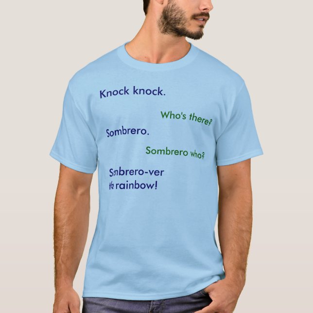 Knock knock.Sombrero.Sombrero-ver the rainbow!,... T-Shirt (Front)