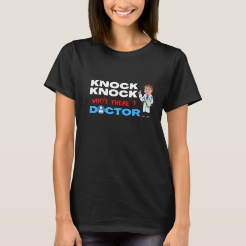 Knock Knock whos there doctor T_Shirt