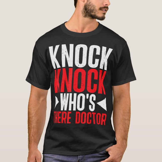 Knock Knock Who'S There Doctor -- T-Shirt (Front)