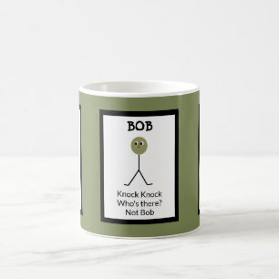 Knock Knock - Who's there - Not Bob Coffee Mug