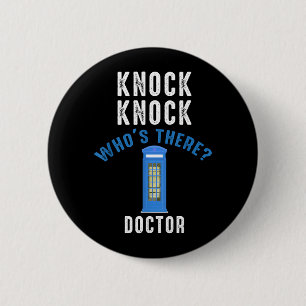 Knock Nnock Whos There_ Doctor Funny Knock Whos Button