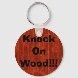 Knock On Wood!!! Keychain