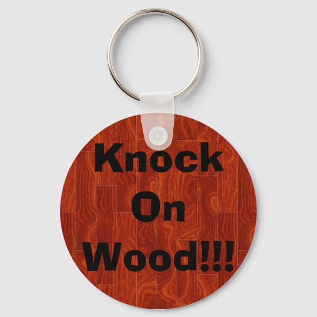Knock On Wood!!! Keychain (Front)
