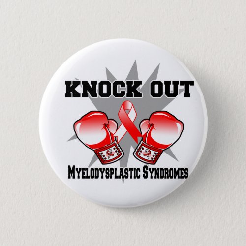 Knock Out Myelodysplastic Syndromes Pinback Button