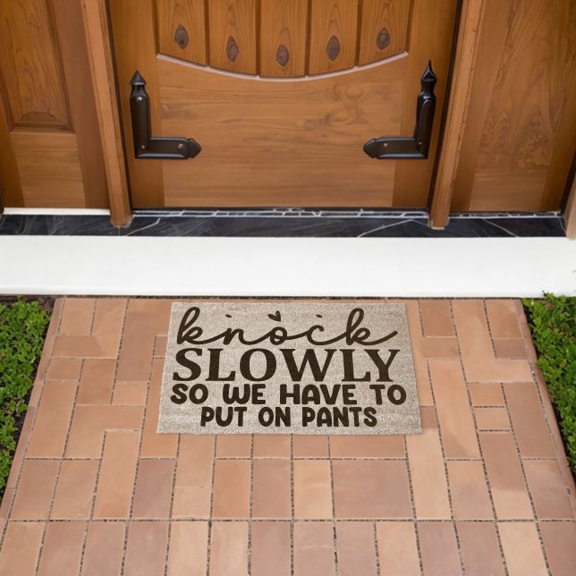 Knock Slowly Put On Pants  Fiber Doormat (Insitu (Outdoor))