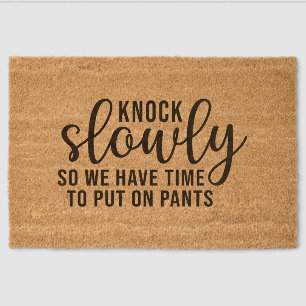 knock slowly so we have time to put on pants fiber doormat