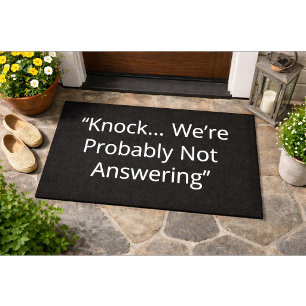 Knock We’re Probably Not Answering Funny Doormat
