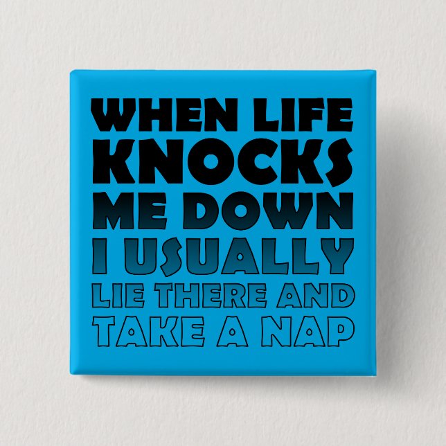 Knocked Down Take A Nap Funny Button Badge Pin (Front)