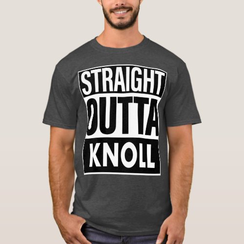 Knoll Name Straight Outta Knoll T_Shirt