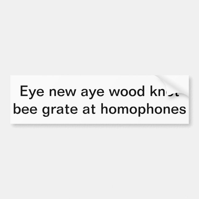Knot Grate At Homophones Bumper Sticker (Front)