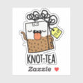 Knot-tea Funny Tea Pun Sticker | Zazzle