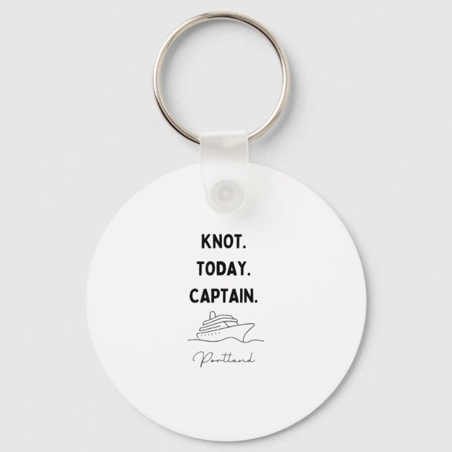 Knot Today Captain Cruise Outfit Portland Oregon  Keychain (Front)
