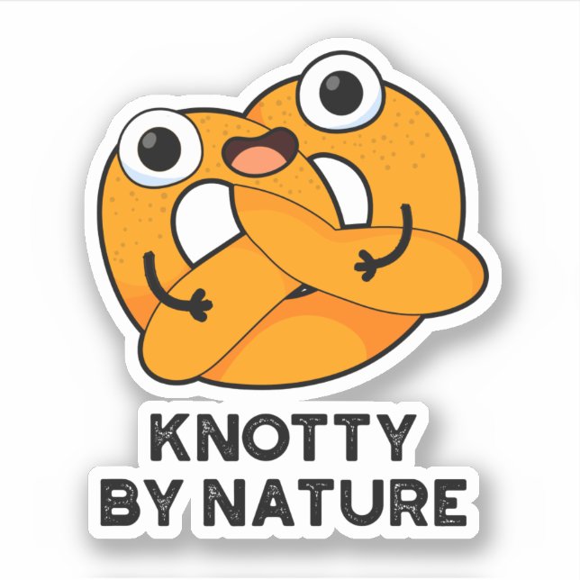 Knotty By Nature Funny Pretzel Pun  Sticker (Front)