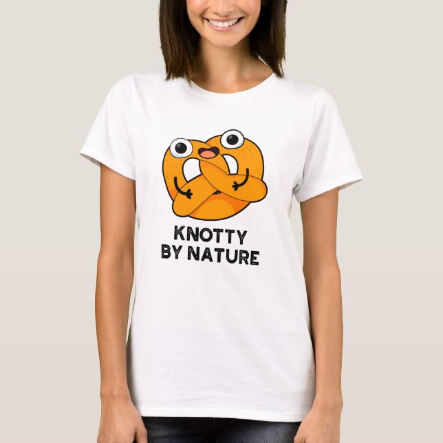 Knotty By Nature Funny Pretzel Pun  T-Shirt (Front)