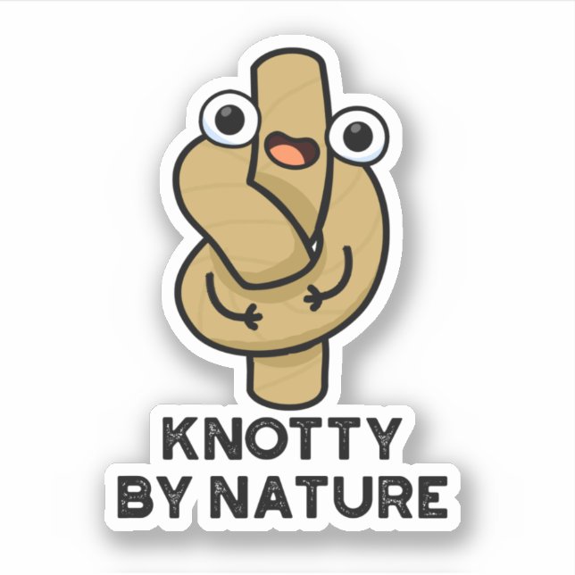 Knotty By Nature Funny Rope Pun Sticker (Front)
