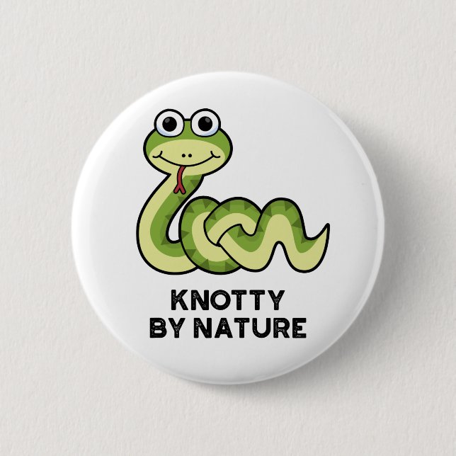 Knotty By Nature Funny Snake Pun  Button (Front)