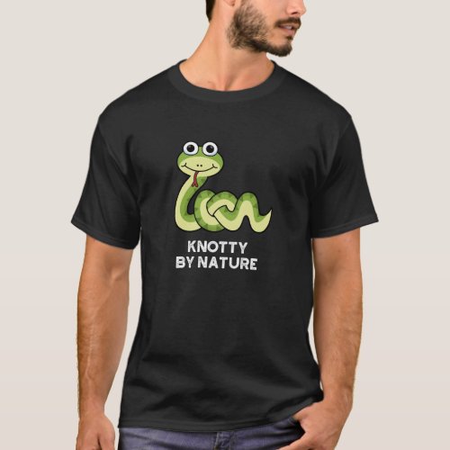 Knotty By Nature Funny Snake Pun Dark BG T_Shirt