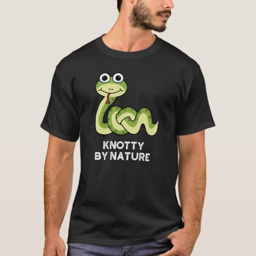 Knotty By Nature Funny Snake Pun Dark BG T_Shirt