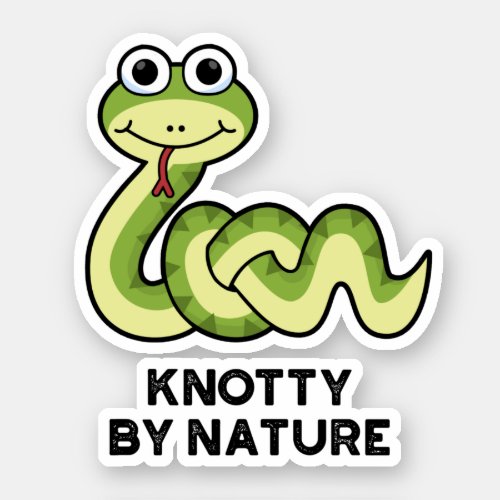 Knotty By Nature Funny Snake Pun Sticker