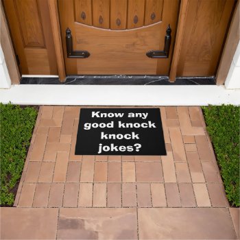 Know Any Good Knock Knock Jokes? Doormat by InkWorks at Zazzle