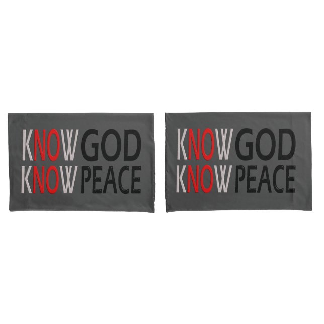 Know God Know Peace Pillow Case (Front-Set)