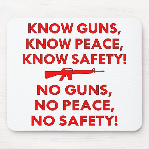 Know Guns Peace Safety No Guns Peace Safety Mouse Pad