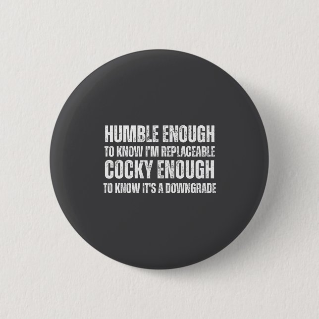 Know I'm Saying Enough humor Humble Replaceable Jo Button (Front)
