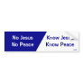 Know Jesus, Know Peace Bumper Sticker