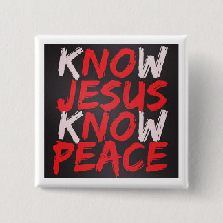 kNOw JESUS kNOw PEACE Button