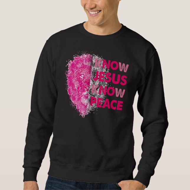 Know Jesus Know Peace Christian Jesus Bible Verse  Sweatshirt (Front)