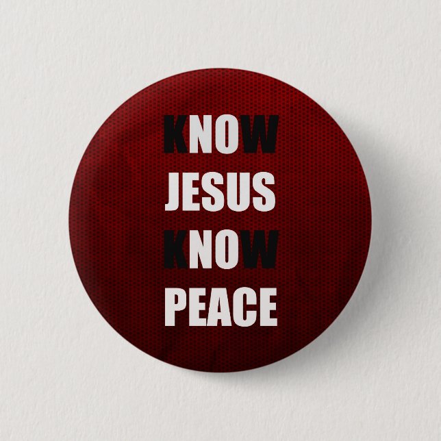 Know Jesus Know Peace Christian Pinback Button (Front)
