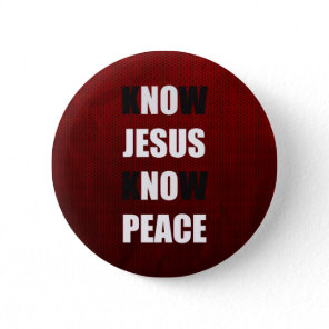 Know Jesus Know Peace Christian Pinback Button