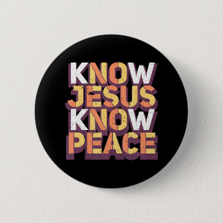 Know Jesus Know Peace Christian Religious Button