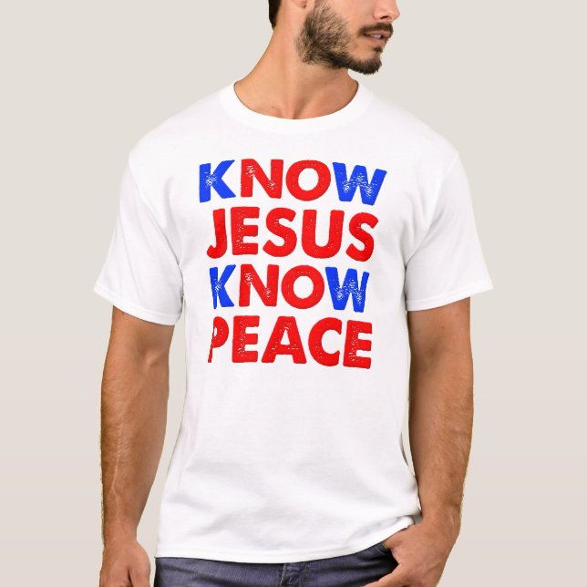 Know Jesus Know Peace Christian T-Shirt (Front)