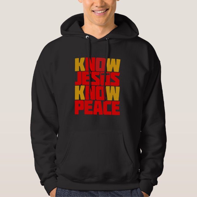 KNOW JESUS KNOW PEACE HOODIE (Front)