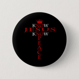 Know Jesus Know Peace Religious Christ Christian Button
