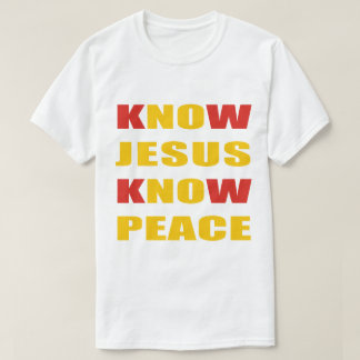 KNOW JESUS KNOW PEACE T-Shirt