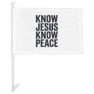 Know Jesus Know Peace Vintage Christian Typography Car Flag