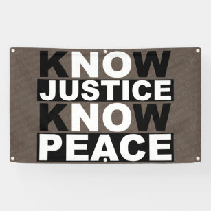 KNOW JUSTICE KNOW PEACE BANNER