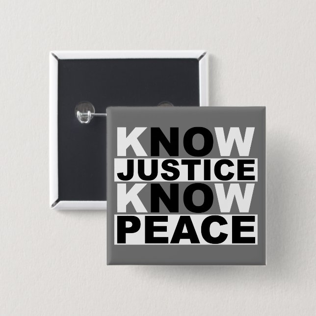 KNOW JUSTICE KNOW PEACE BUTTON (Front & Back)
