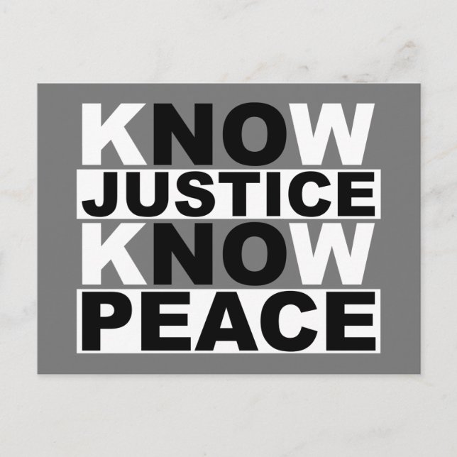 KNOW JUSTICE KNOW PEACE POSTCARD (Front)