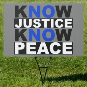 KNOW JUSTICE KNOW PEACE SIGN
